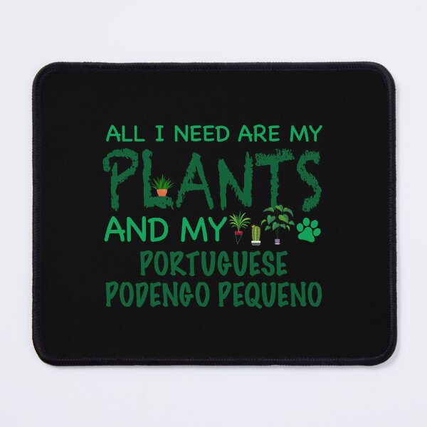 Item preview, All I Need Are My Plants and My Portuguese Podengo Pequeno - Dog designed and sold by CJC Designs.