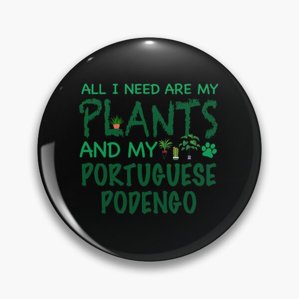 Item preview, All I Need Are My Plants and My Portuguese Podengo - Dog designed and sold by CJC Designs.