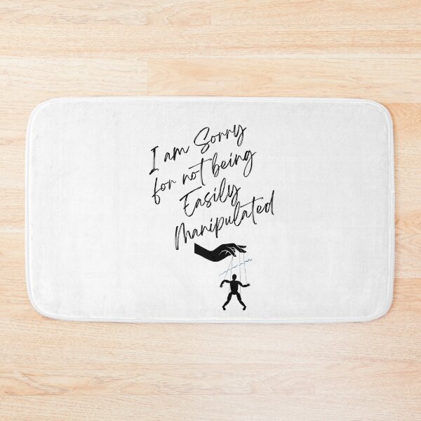 Item preview, I Am Sorry For Not Being Easily Manipulated - Blacked Stenciled designed and sold by signshirtz.
