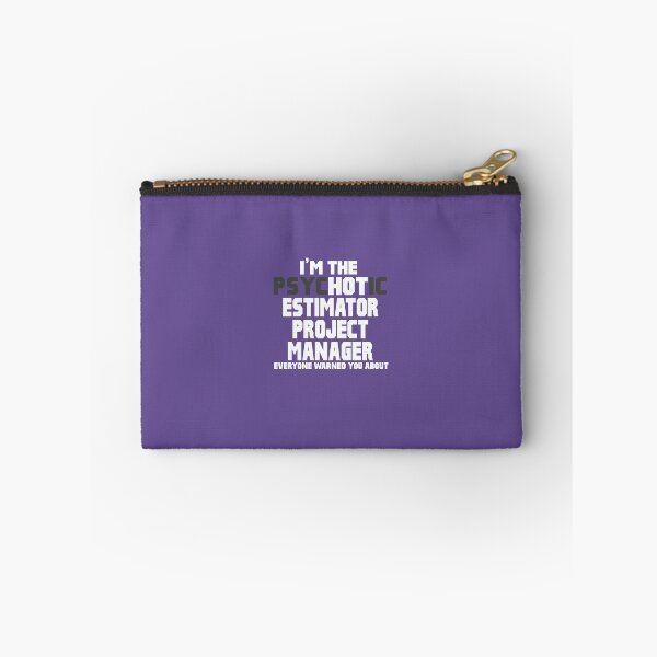 Item preview, Psychotic (Hot) Estimator Project Manager designed and sold by AlwaysAwesome.