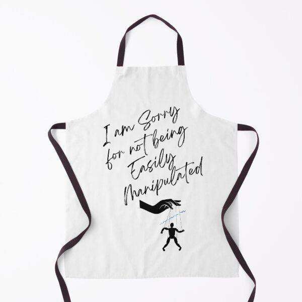 Item preview, I Am Sorry For Not Being Easily Manipulated - Blacked Stenciled designed and sold by signshirtz.