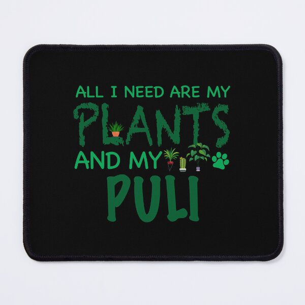 Aperçu de l'œuvre Tout ce dont j'ai besoin, ce sont mes plantes et mon puli - chien créée et vendue par CJC Designs.