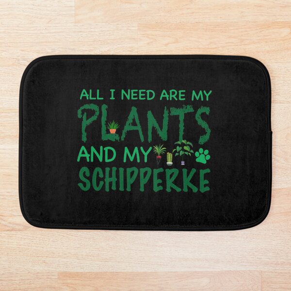Item preview, All I Need Are My Plants and My Schipperke - Dog designed and sold by CJC Designs.