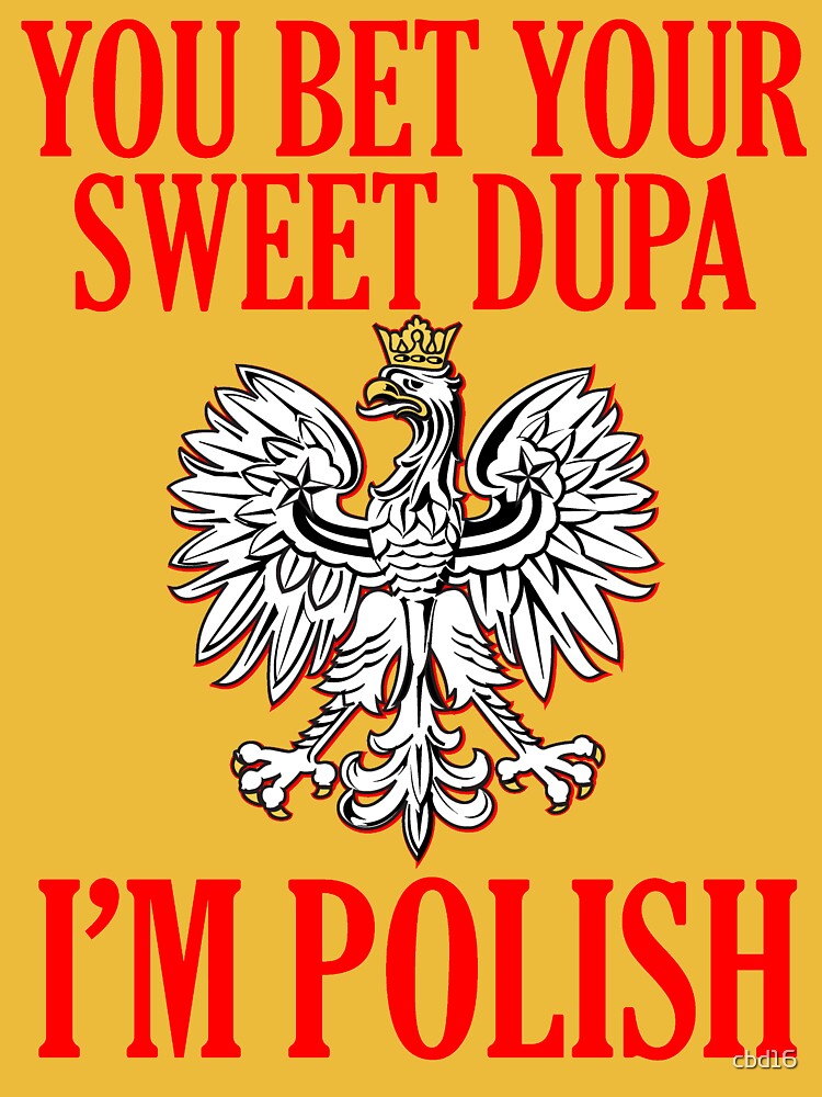 You Bet Your Sweet Dupa IM Polish Pride Eagle Poster