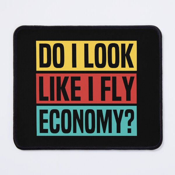 Item preview, Do I Look Like I Fly Economy? Funny Travel Lovers Humor Travelling Airport Luxury Quote  designed and sold by HalloweenGift.