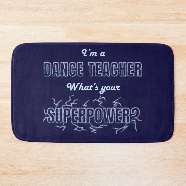Item preview, I am a dance teacher, What is your superpower? personalized text design, funny, inspirational, gift for dance teacher designed and sold by wondertree.