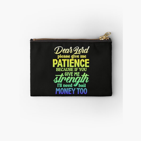 Item preview, Dear Lord Please Give Me Patience designed and sold by SimplyCosmic11.