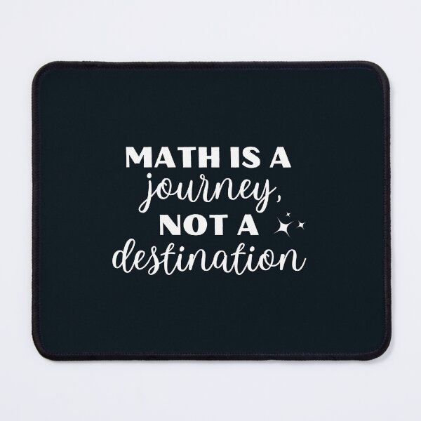 Item preview, Math Is A Journey Not A Destination designed and sold by MathVerge.