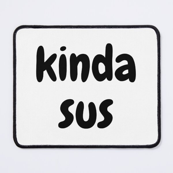 Item preview, That's Kinda Sus  designed and sold by birdsofthePNW.