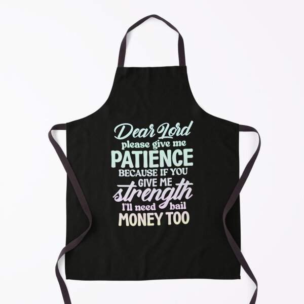 Item preview, Dear Lord Please Give Me Patience designed and sold by SimplyCosmic11.
