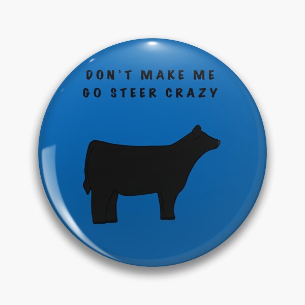 Item preview, Don’t Make Me Go Steer Crazy Black Steer designed and sold by Horsequeenozie.