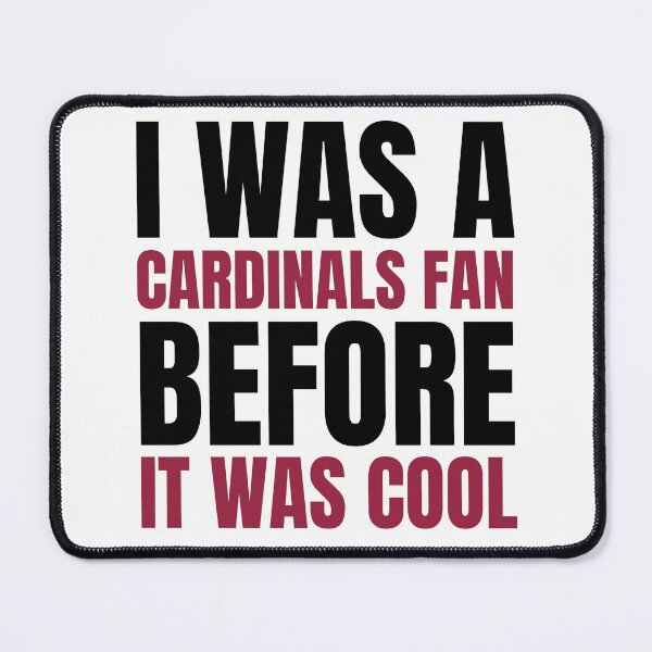 Item preview, I Was a Cardinals Fan Before I Was Cool T-Shirt Arizona Football designed and sold by CameronBischoff.