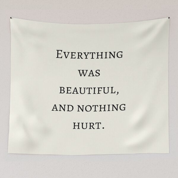 Item preview, everything was beautiful, and nothing hurt quote designed and sold by FrescoNat.