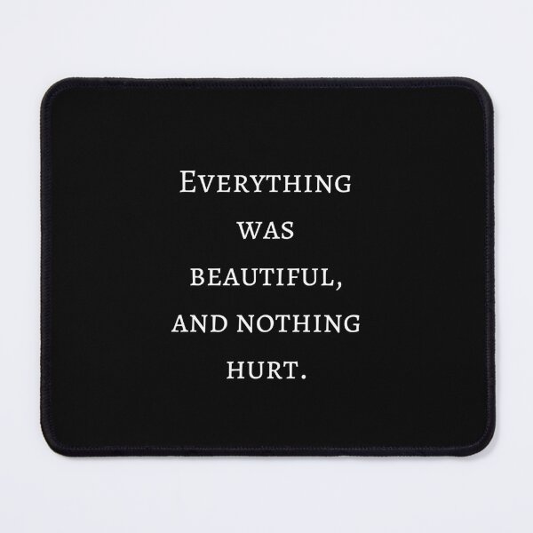 Item preview, everything was beautiful, and nothing hurt quote designed and sold by FrescoNat.