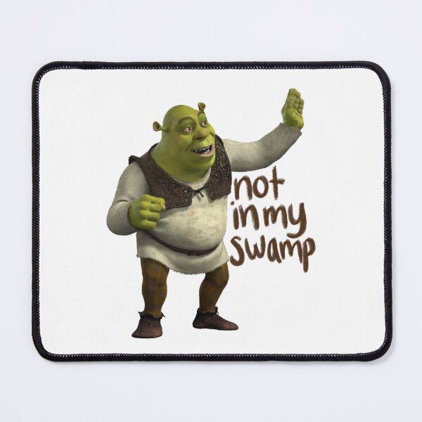 Item preview, Shrek Not in My Swamp designed and sold by shreksavvy.