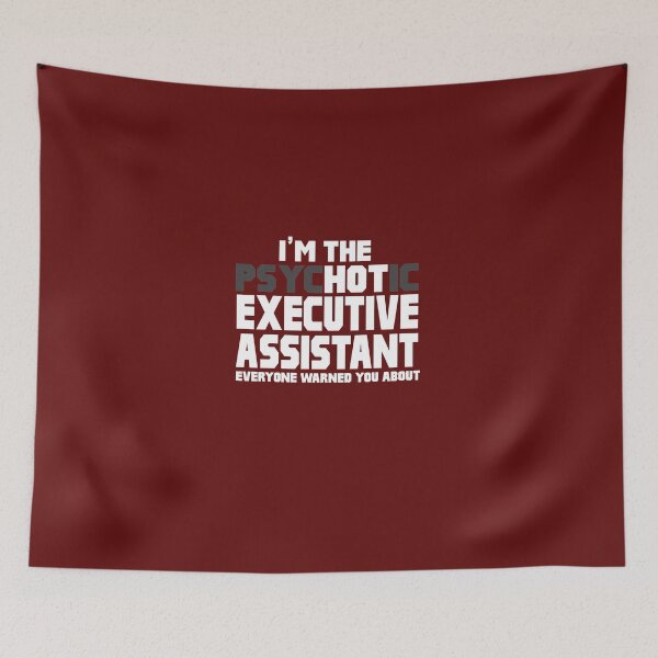 Item preview, I'm The Psychotic (Hot) Executive Assistant designed and sold by AlwaysAwesome.