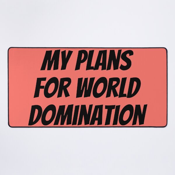 Item preview, My Plans For World Domination designed and sold by Sour Soul.