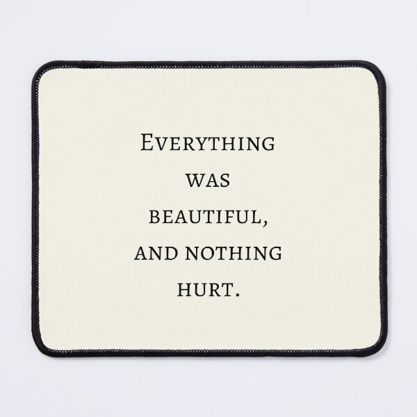 Item preview, everything was beautiful, and nothing hurt quote designed and sold by FrescoNat.