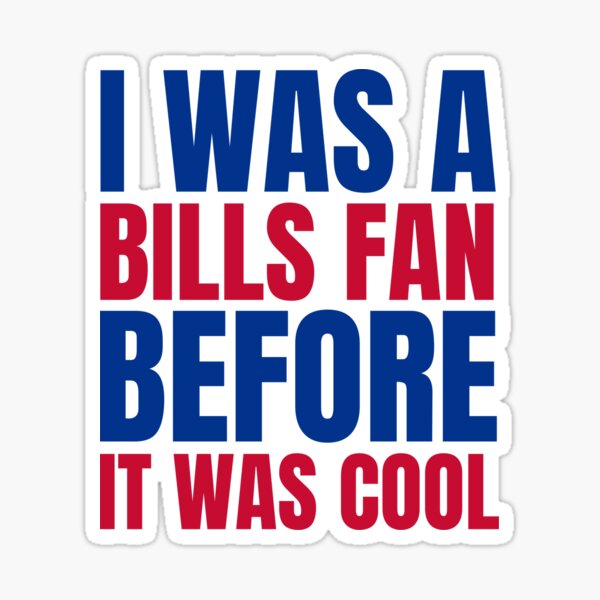 Vista previa del artículo con la obra «Yo era fanático de los Bills antes de ser una camiseta blanca genial Buffalo Football», diseñado y vendido por CameronBischoff.