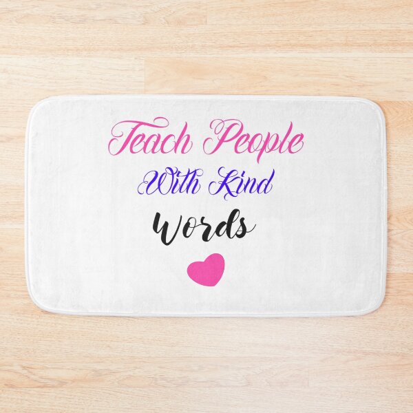 Item preview, Teach people with kind words  designed and sold by inspirethegiant.