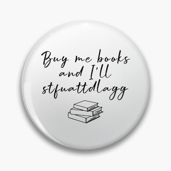 Item preview, Buy me books and I'll STFUATTDLAGG designed and sold by monicaclosira.