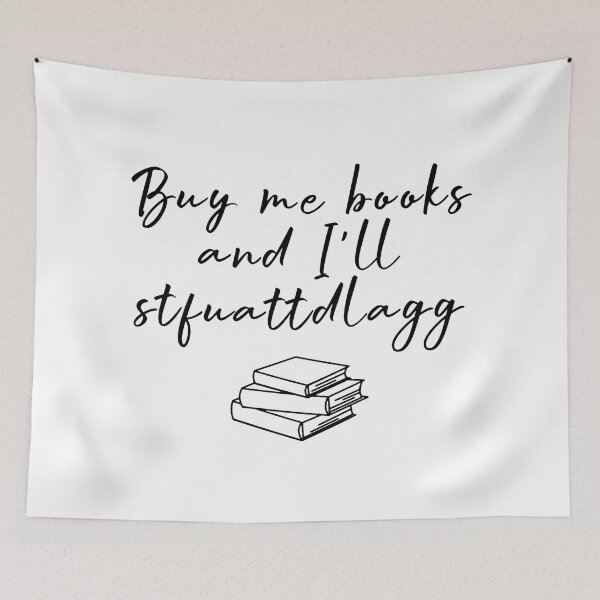 Item preview, Buy me books and I'll STFUATTDLAGG designed and sold by monicaclosira.