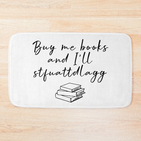 Item preview, Buy me books and I'll STFUATTDLAGG designed and sold by monicaclosira.
