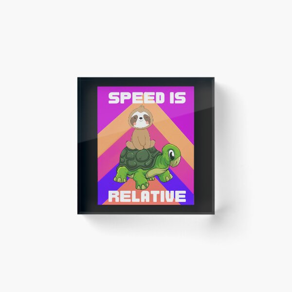 Item preview, Speed Is Relative   designed and sold by MeanMachine603.