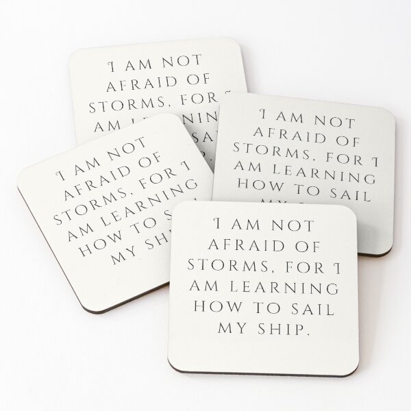 Item preview, i am not afraid of storms, for i am learning how to sail my ship quote designed and sold by FrescoNat.