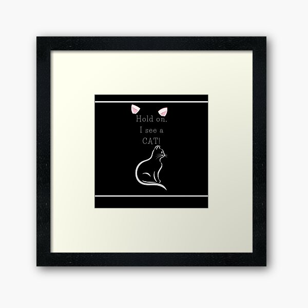 Item preview, cat lover cat mom funny hold on i see a cat designed and sold by WoEv-95.