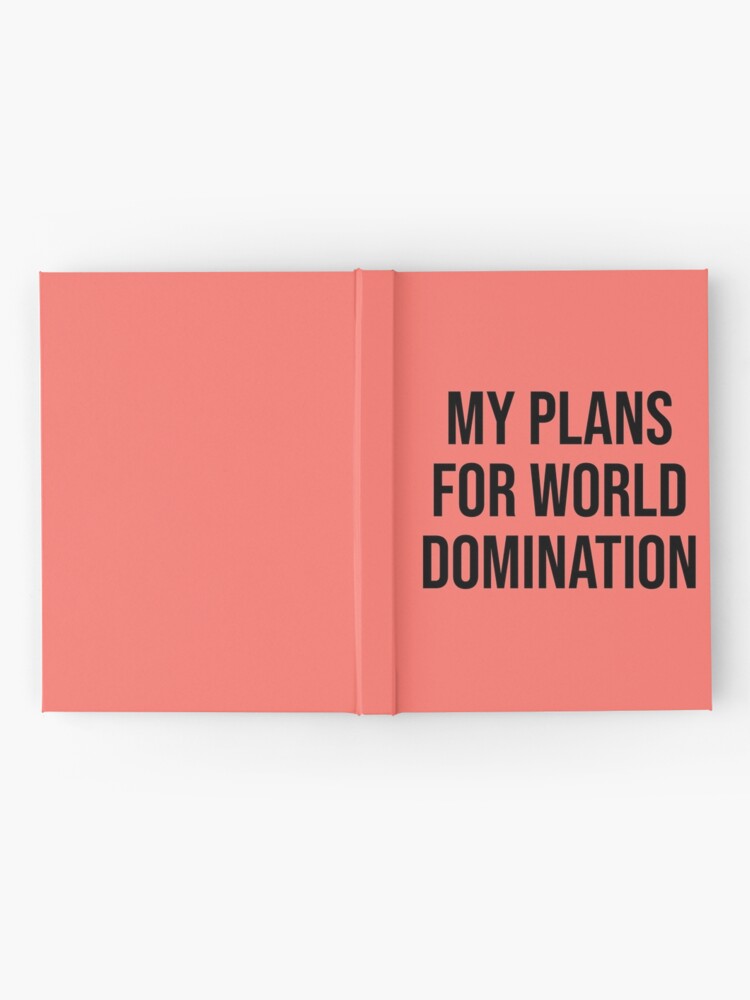 My Plans For World Domination Funny&quot; Journal for Sale by Sour Soul 