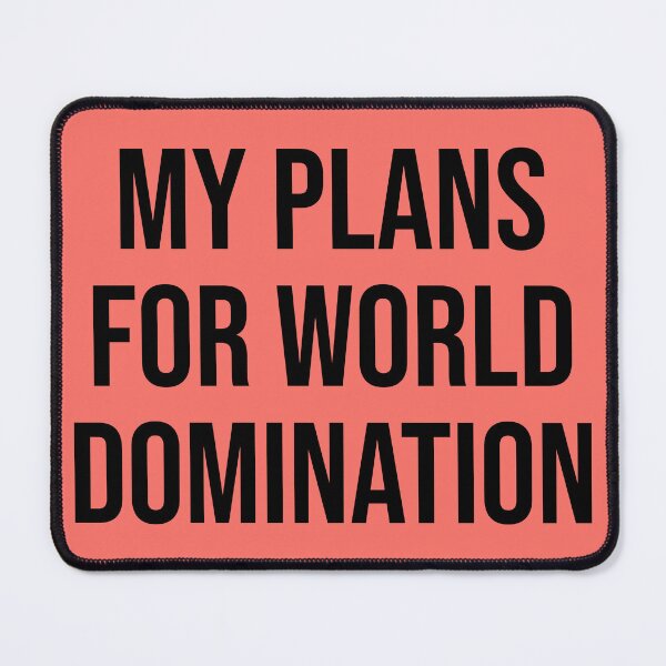 Item preview, My Plans For World Domination Funny designed and sold by Sour Soul.