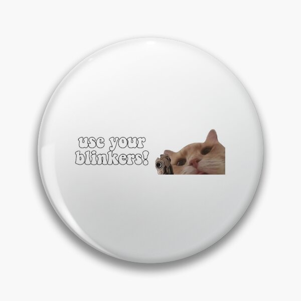 Item preview, Use Your Blinkers Cat Funny designed and sold by nathankidis.