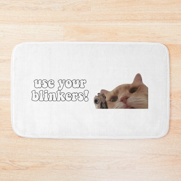 Item preview, Use Your Blinkers Cat Funny designed and sold by nathankidis.