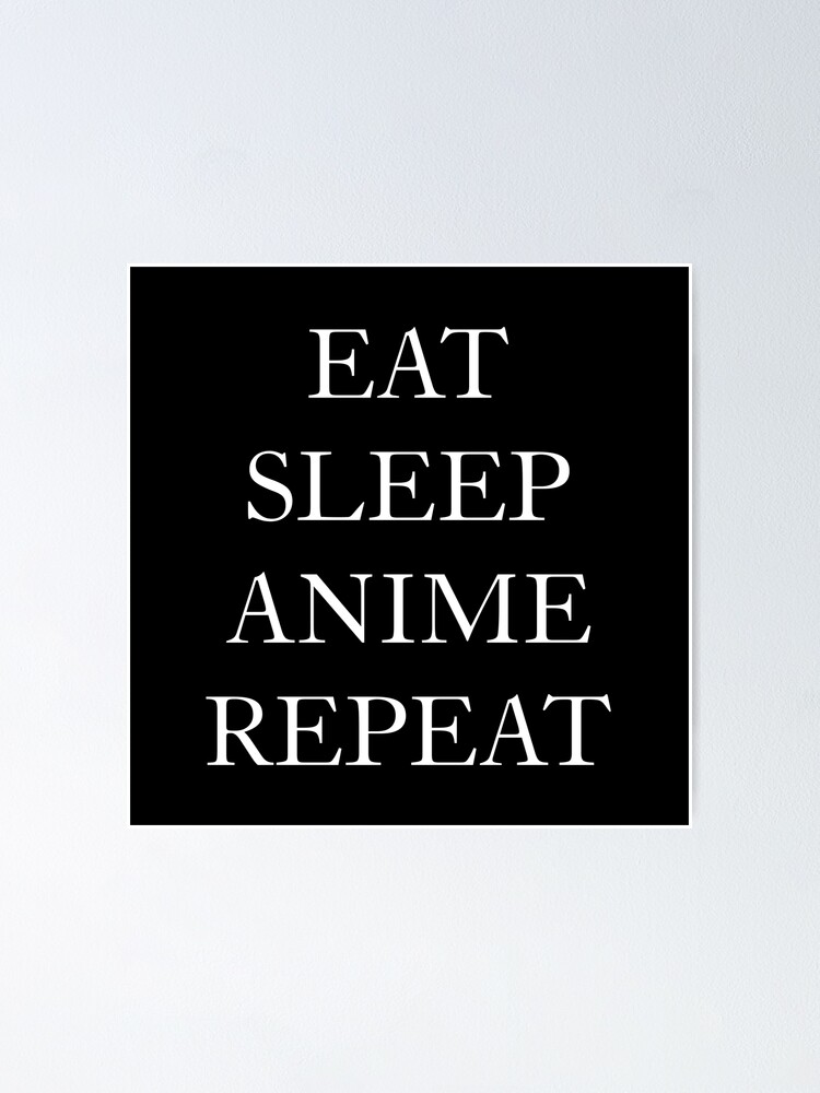  Eat Sleep Anime Memes Repeat - Funny Japanese Anime