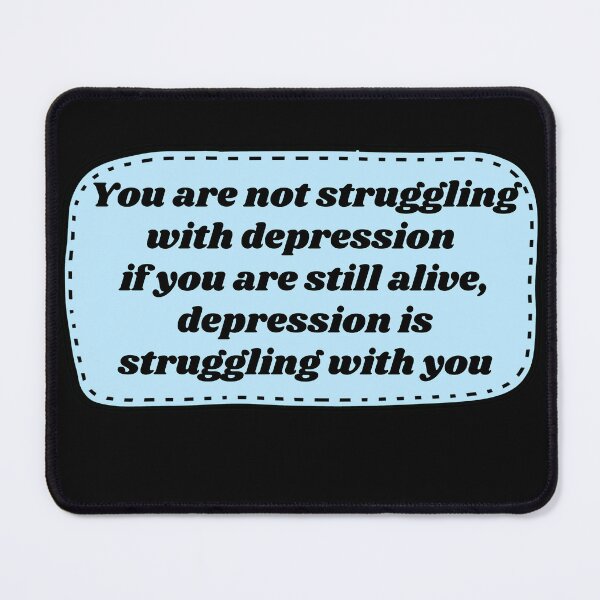 Item preview, Depression is struggling with you designed and sold by HalcyonFairy.