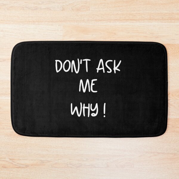 Item preview, Don't ask me why designed and sold by We Grow.
