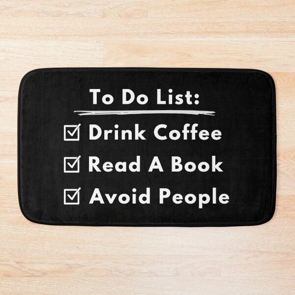 Item preview, To Do List - Drink Coffee, Read A Book, Avoid People (white text) designed and sold by Fandom8.