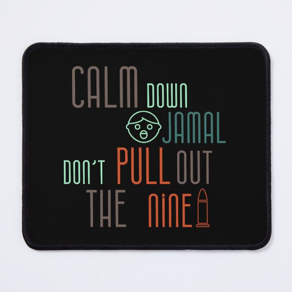 Item preview, "Calm Down Jamal, Don't Pull Out The Nine" Fun and Simplistic Meme Design designed and sold by Jester Store.