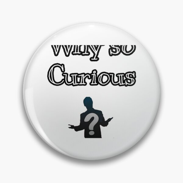 Item preview, Why so curious                          designed and sold by alb0rtb0tlar.