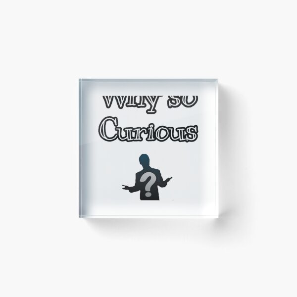 Item preview, Why so curious                          designed and sold by alb0rtb0tlar.