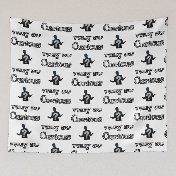 Item preview, Why so curious                          designed and sold by alb0rtb0tlar.