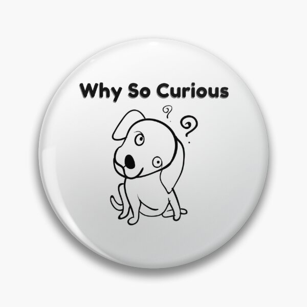 Item preview, Why so curious -  Be Curious - Why so curious    designed and sold by alb0rtb0tlar.