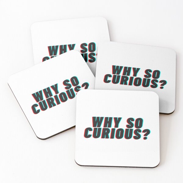 Item preview, Why So Curious    designed and sold by alb0rtb0tlar.