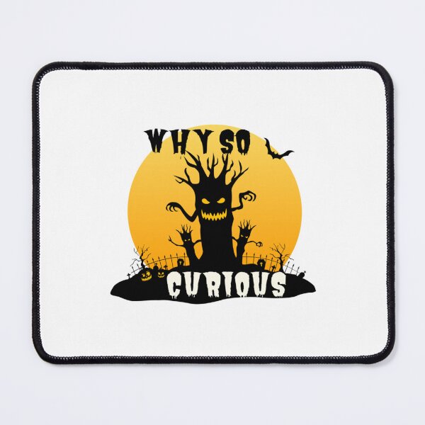 Item preview, WHY SO CURIOUS (V10) Premium designed and sold by alb0rtb0tlar.