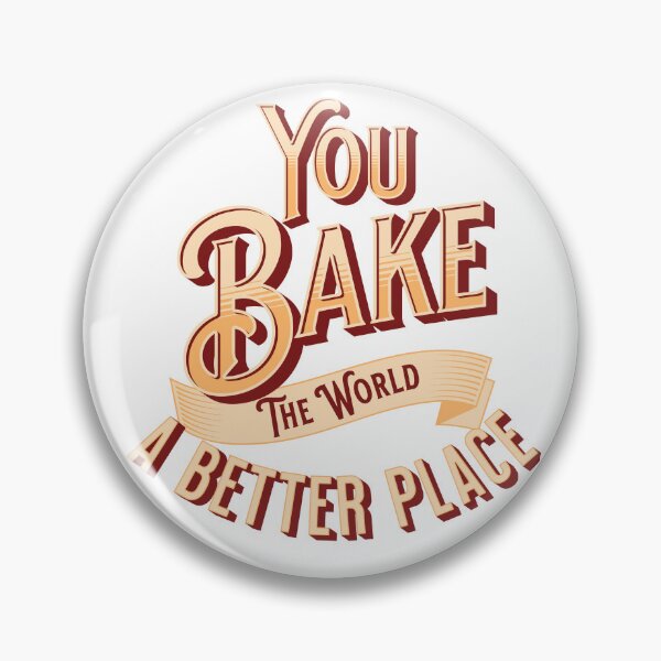 Item preview, You Bake The World A Better Place designed and sold by AHthatIsNice.