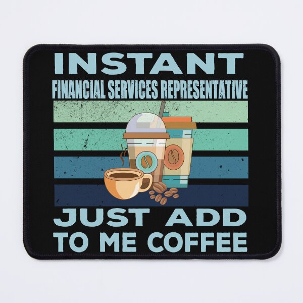 Item preview, Instant financial services representative just add to me coffee, finance and accounting department Job title, funny joke, quote, funny job title profession, coffee and job title designed and sold by SGS-.