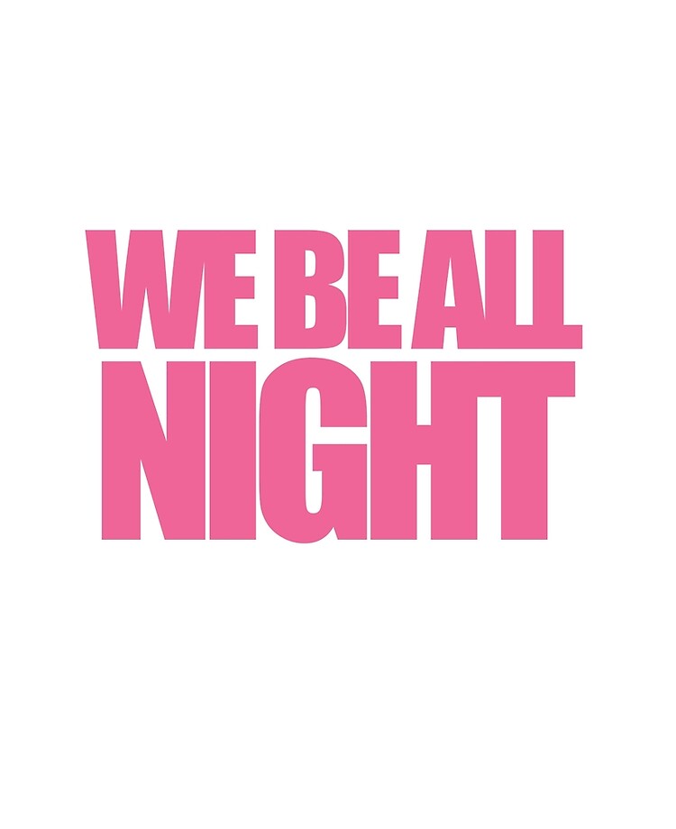 we be all night beyonce