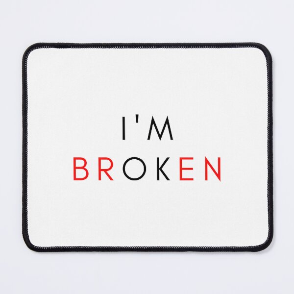 Item preview, I'm Broken/I'm Ok designed and sold by KalipsoArt.