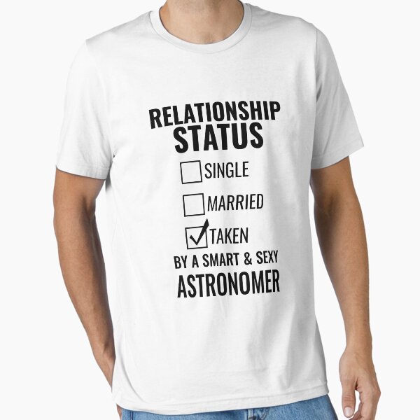 Item preview, Relationship Status Single Married Taken by a Smart and Sexy Astronomer tshirt designed and sold by nabla.